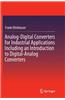 Analog-Digital Converters for Industrial Applications Including an Introduction to Digital-Analog Converters