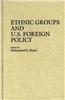 Ethnic Groups and U.S. Foreign Policy