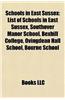 Schools in East Sussex: Comprehensive Schools in East Sussex, Independent Schools in East Sussex, Preparatory Schools in East Sussex