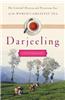 Darjeeling: The Colorful History and Precarious Fate of the World's Most Famous Tea