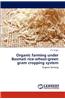 Organic Farming Under Basmati Rice-Wheat-Green Gram Cropping System