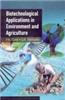 Biotechnological Applications In Environment And Agriculture