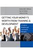 Getting Your Money's Worth from Training and Development: A Guide to Breakthrough Learning for Managers/Participants