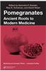 Pomegranates: Ancient Roots to Modern Medicine