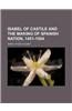 Isabel of Castile and the Making of Spanish Nation, 1451-1504