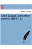 Odin Sagas, and Other Poems. [By H. L.]