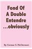 Fond Of A Double Entendre ... Obviously