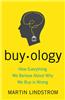 Buyology: How Everything We Believe About Why We Buy is Wrong