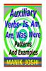 Auxiliary Verbs- Is, Am, Are, Was, Were: Patterns and Examples