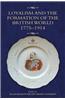 Loyalism and the Formation of the British World, 1775-1914