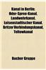 Kanal in Berlin: Oder-Spree-Kanal, Landwehrkanal, Luisenstdtischer Kanal, Britzer Verbindungskanal, Teltowkanal