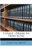 L'Otage: Drame En Trois Actes