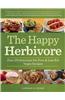The Happy Herbivore Cookbook: Over 175 Delicious Fat-Free & Low-Fat Vegan Recipes