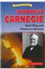Andrew Carnegie: Steel King and Friend to Libraries