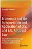 Economics and the Interpretation and Application of U.S. and E.U. Antitrust Law