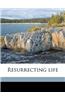 Resurrecting Life