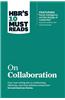 HBR's 10 Must Reads on Collaboration (with Featured Article ?Social Intelligence and the Biology of Leadership, ? by Daniel Goleman and Richard Boyatz