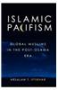 Islamic Pacifism: Global Muslims in the Post-Osama Era