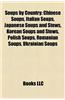 Soups by Country: Chinese Soups, Italian Soups, Japanese Soups and Stews, Korean Soups and Stews, Polish Soups, Romanian Soups, Ukrainia