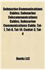 Submarine Communications Cables: Submarine Telecommunications Cables, Submarine Communications Cable, Tat-1, Tat-8, Tat-14, Cantat-3, Tat-4