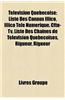 Television Quebecoise: Animateur de Television Quebecois, Animatrice de Television Quebecoise, Chaine de Television Quebecoise