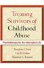 Treating Survivors of Childhood Abuse: Psychotherapy for the Interrupted Life