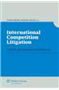 International Competition Litigation: A Multi-Jurisdictional Handbook