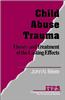 Child Abuse Trauma: Theory and Treatment of the Lasting Effects