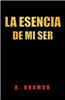 La Esencia de Mi Ser