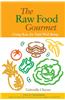 The Raw Food Gourmet: Going Raw for Total Well-Being