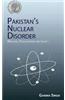 Pakistan Nuclear Disorder: Weapons, Proliferation and Safety