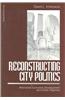 Reconstructing City Politics: Alternative Economic Development and Urban Regimes