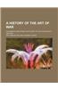 A History of the Art of War; The Middle Ages from the Fourth to the Fourteenth Century