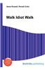 Walk Idiot Walk