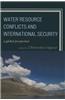 Water Resource Conflicts and International Security: A Global Perspective