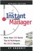 The Instant Manager: More Than 100 Quick Tips and Techniques for Great Results