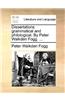 Dissertations Grammatical and Philological. by Peter Walkden Fogg. ...