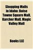 Shopping Malls in Idaho: Boise Towne Square Mall, Karcher Mall, Magic Valley Mall