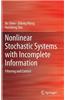 Nonlinear Stochastic Systems with Incomplete Information