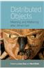 Distributed Objects: Meaning and Mattering After Alfred Gell