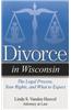 Divorce in Wisconsin: The Legal Process, Your Rights, and What to Expect