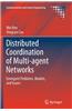Distributed Coordination of Multi-agent Networks