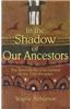 In Shadow of Our Ancestors