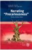 Narrating 'Precariousness': Modes, Media, Ethics