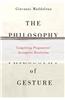 The Philosophy of Gesture: Completing Pragmatists' Incomplete Revolution
