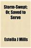 Storm-Swept; Or, Saved to Serve