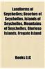 Landforms of Seychelles: Beaches of Seychelles, Islands of Seychelles, Mountains of Seychelles, Glorioso Islands, Fregate Island