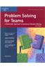 Problem Solving for Teams: A Systematic Approach to Consensus Decision Making