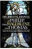 The Gnostic Gospels of Philip, Mary Magdalene, and Thomas