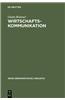 Wirtschaftskommunikation: Linguistische Analyse Ihrer Mundlichen Formen